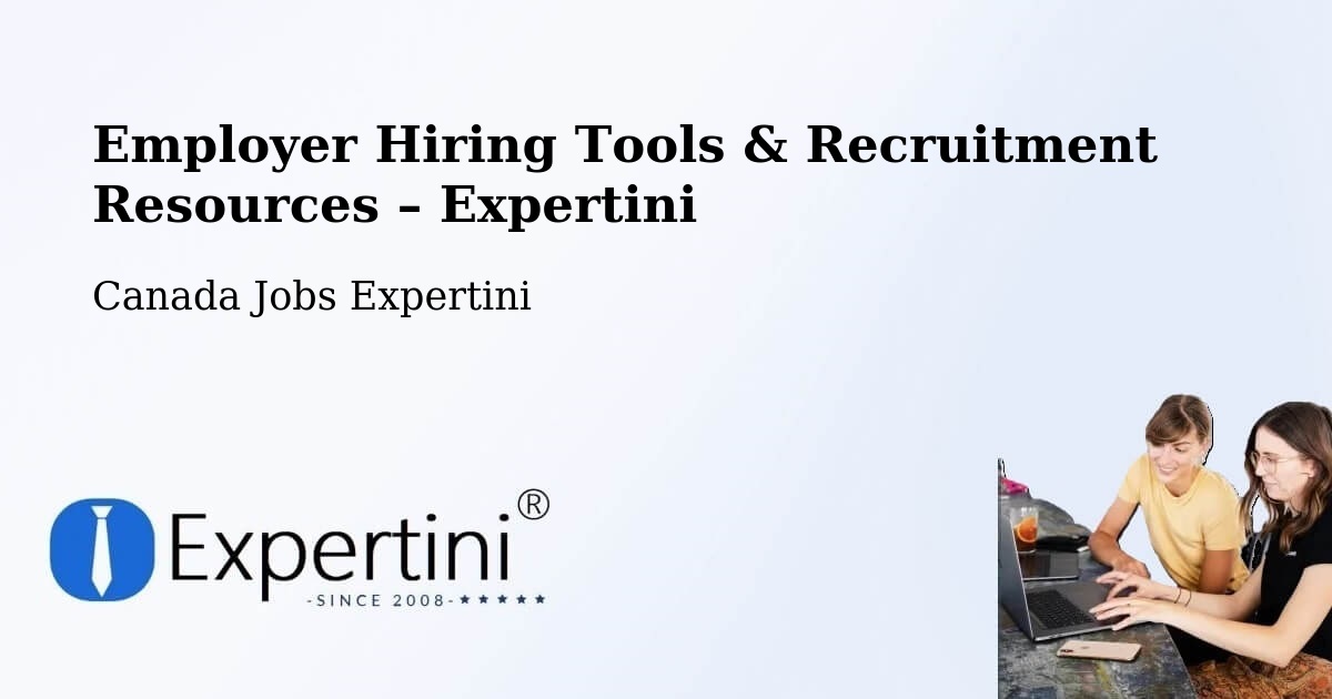 Employer Hiring Tools & Recruitment Resources – Windsor - Windsor, Canada Jobs Expertini