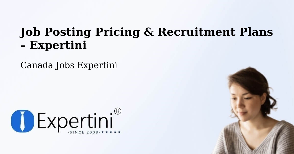 Job Posting Pricing & Recruitment Plans – Windsor - Windsor, Canada Jobs Expertini
